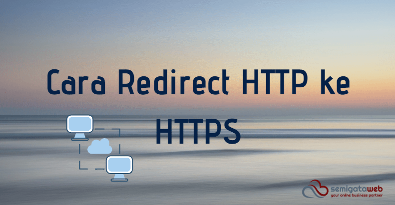 Cara Redirect HTTP ke HTTPS