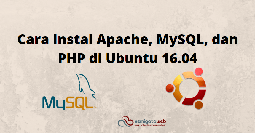 Cara Instal Apache, MySQL, dan PHP di Ubuntu 16.04